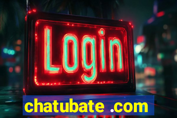 chatubate .com